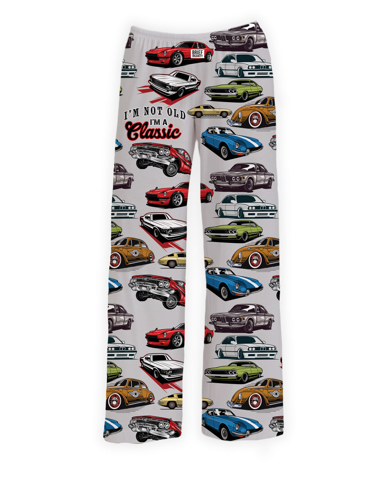 BRIEF INSANITY's I'm Not Old I'm A Classic Pajama Lounge Pants