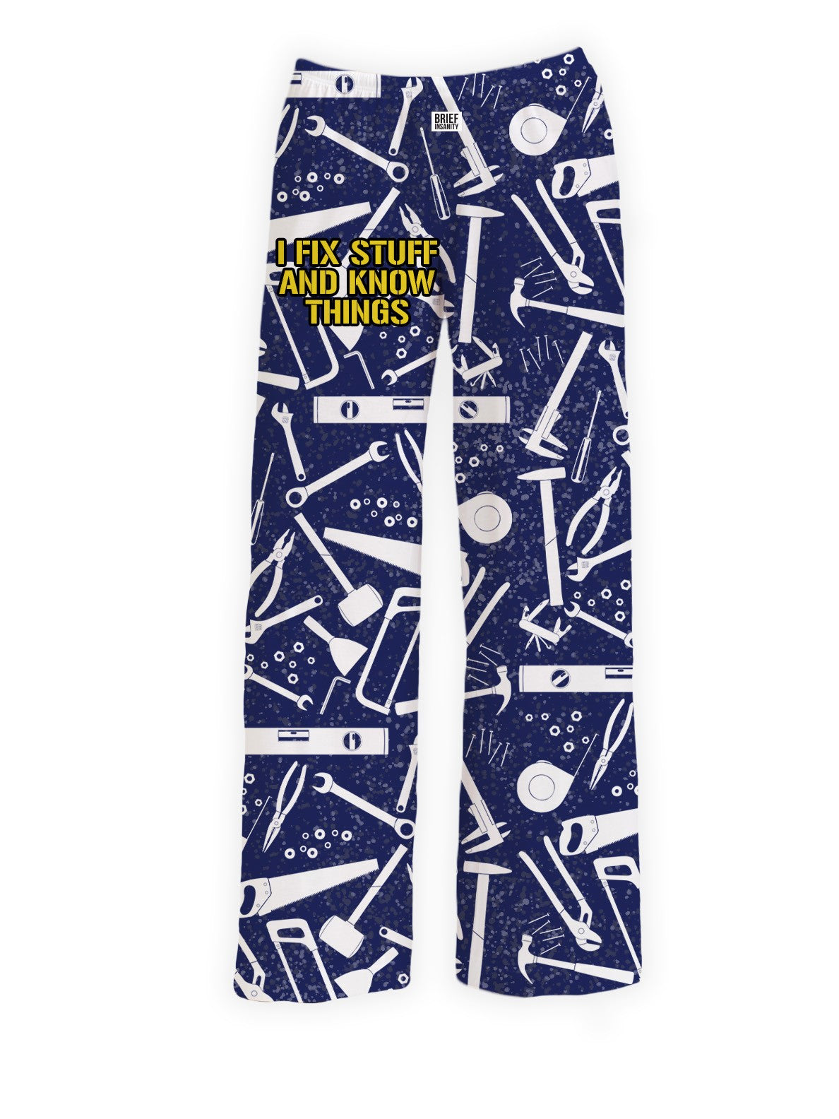 BRIEF INSANITY's I Fix Stuff And Know Things Pajama Lounge Pants