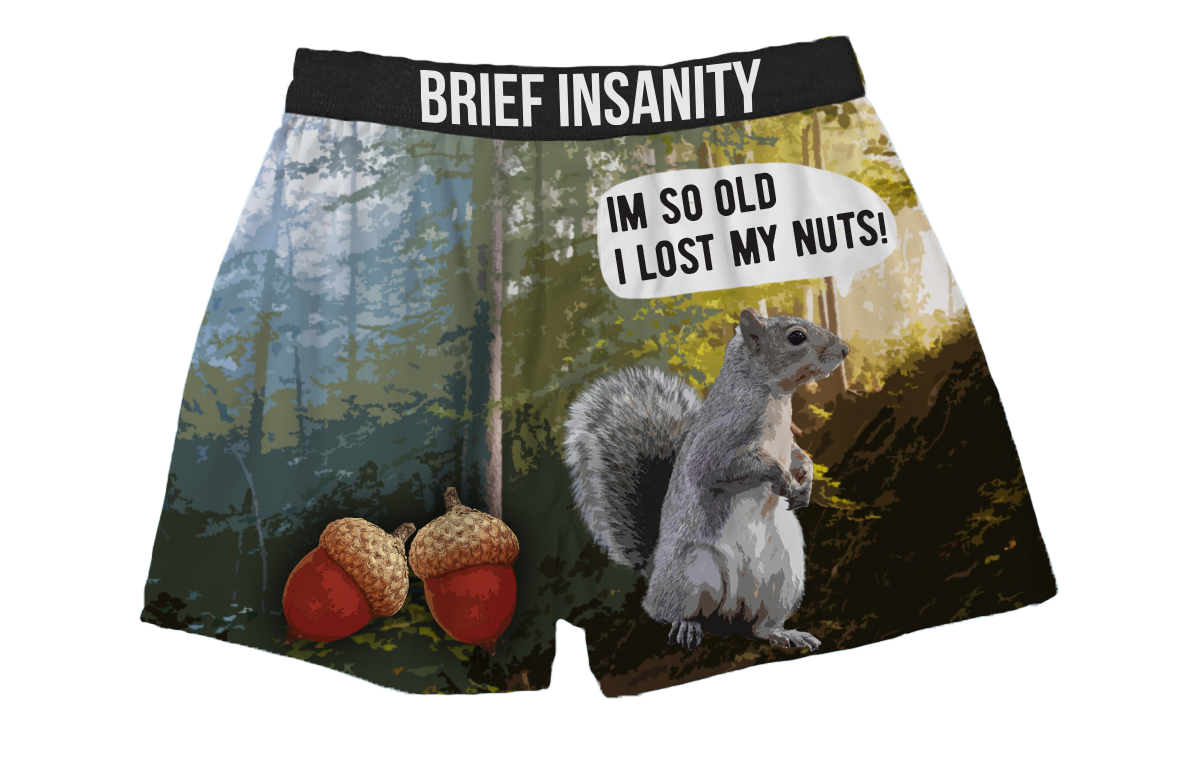 I'm So Old I Lost My Nuts Boxer Shorts, Brief Insanity
